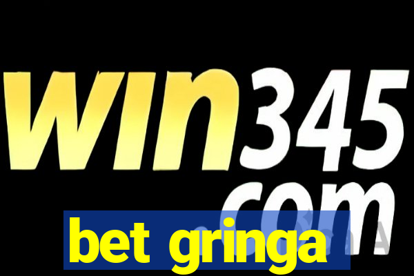 bet gringa
